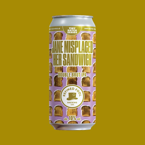 Jane Misplaced Her Sandwich - Double Brut IPA - Refined Fool Brewing Co.