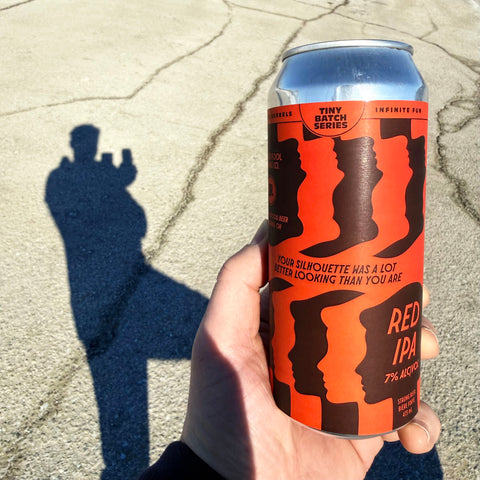 Your Silhouette Was a Lot Better Looking Than You Are - Red IPA