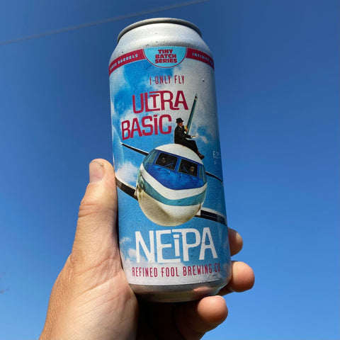 I Only Fly Ultra Basic - NEIPA - Refined Fool Brewing Co.