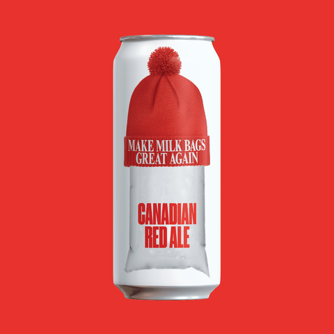 Make Milk Bags Great Again - Canadian Red Ale - Refined Fool Brewing Co.