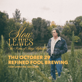 Slow Leaves - Refined Fool Brewing Co.