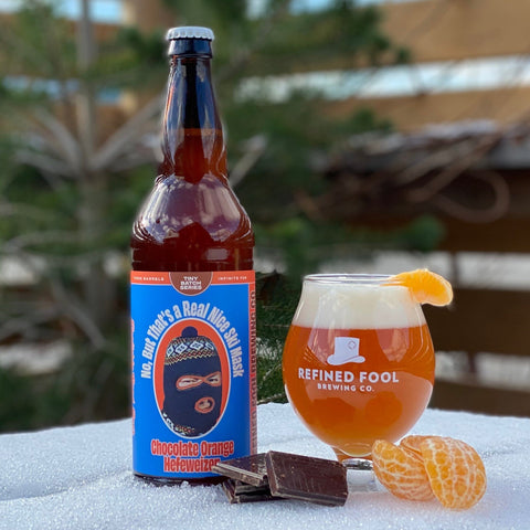 No, But That's a Real Nice Ski Mask - Chocolate Orange Hefeweizen - Refined Fool Brewing Co.